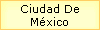 Ciudad De 
 M�xico