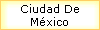 Ciudad De 
 M�xico