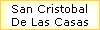 San Cristobal 
 De Las Casas