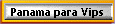 Panama para Vips
